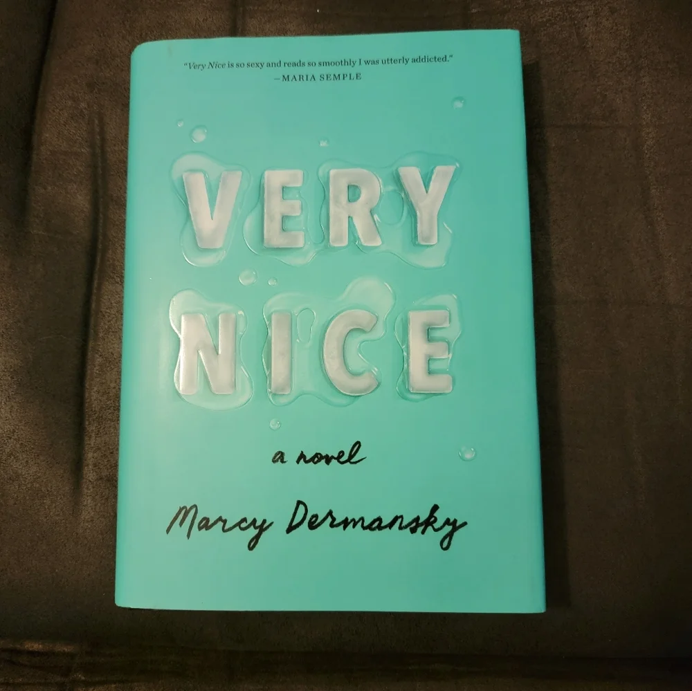 Very Nice A Novel by Marcy Dermansky
